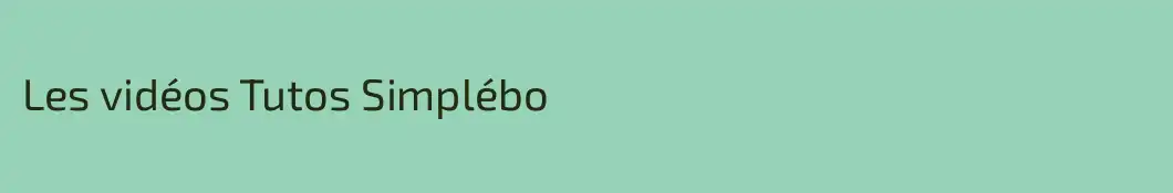 Les vidéos Tutos Simplébo